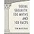 Social Security: 100 Myths and 100 Facts: Setting the Record Straight About America’s Most Popular and Most Misunderstood Government Program