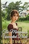 Book cover for The Marquess’s Unwanted Bride: A Historical Regency Romance Novel (Noble Gentlemen of the Ton)