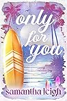 Only For You