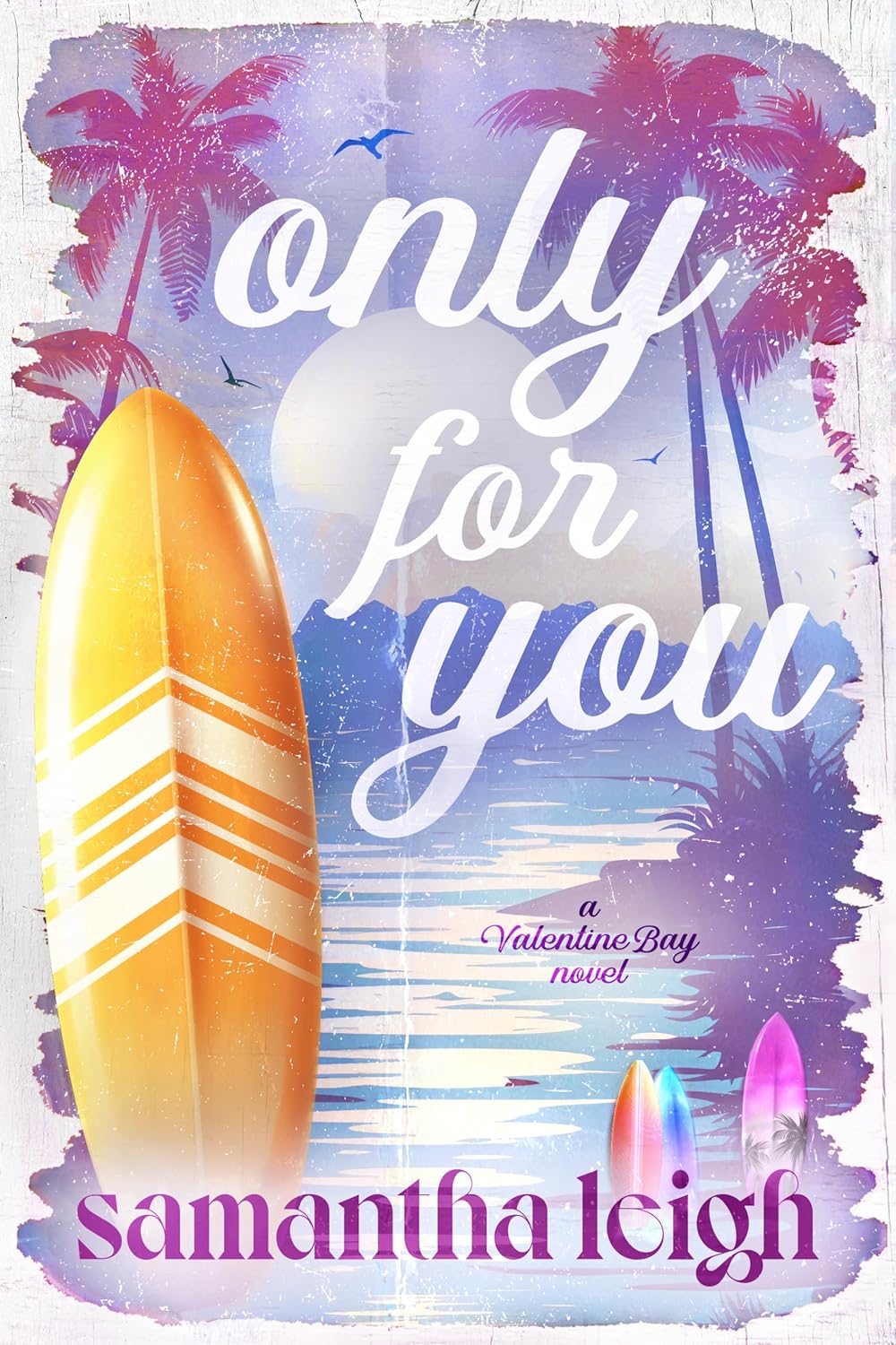 Only For You (Valentine Bay #4)