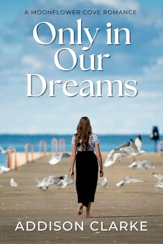 Only in Our Dream: A Moonflower Cove Romance (Kindle Edition)