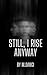 Still, I Rise Anyway