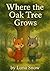 Where the Oak Tree Grows