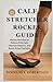 Calf Stretcher Rocker Guide by Douglas S. Robertson