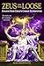 Zeus on the Loose: Unlock Y...