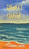 The Next Chapter by Leigh Jack