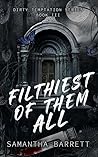 Book cover for Filthiest of Them All (Dirty Temptation #3)