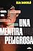 Una mentira peligrosa