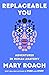 Replaceable You: Adventures in Human Anatomy