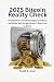 2025 Bitcoin Reality Check:...