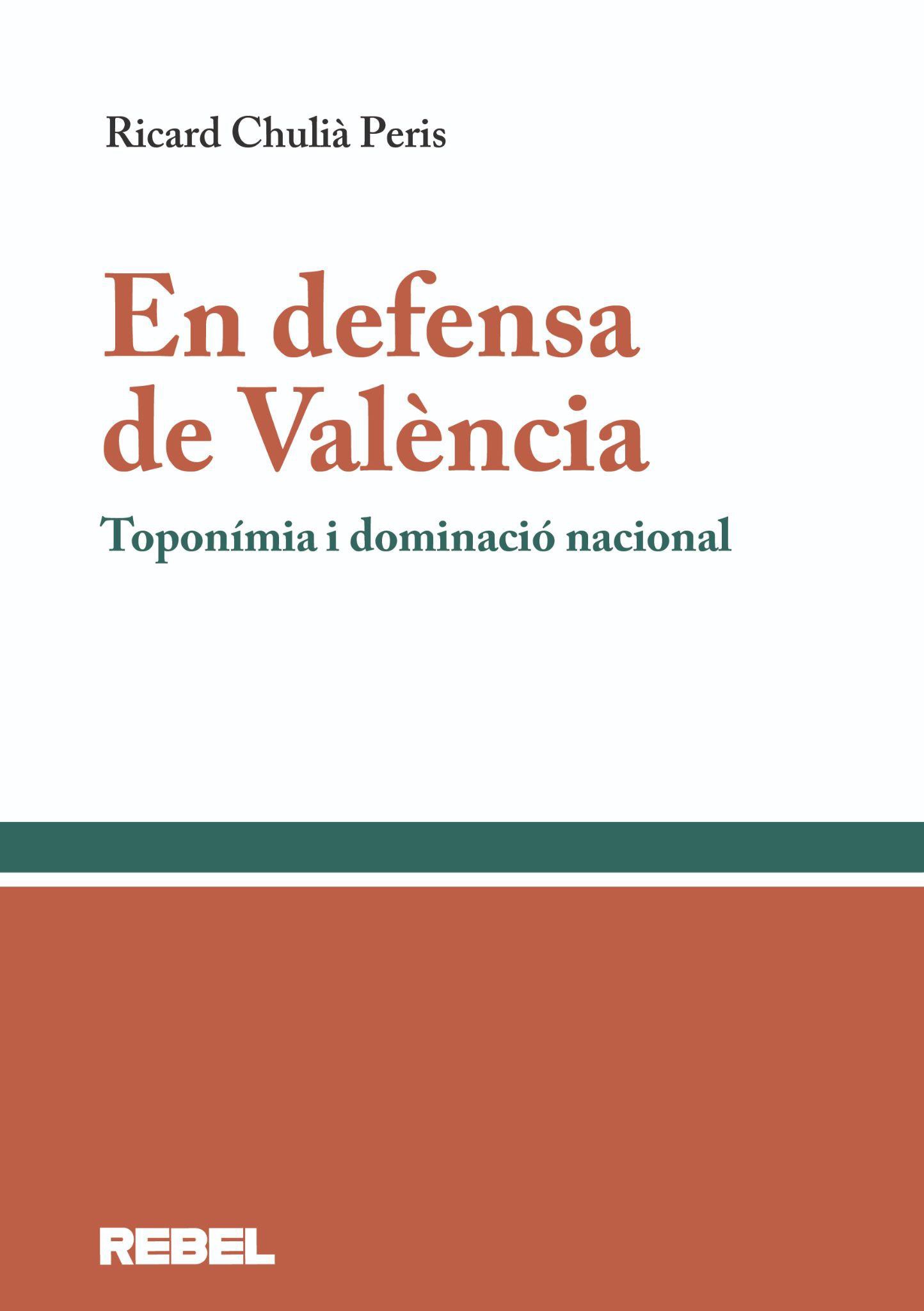 En defensa de València. Toponímia i denominació nacional (Paperback)