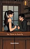 Her Name is Anarchy by Mason Carter