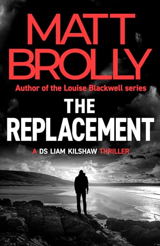 The Replacement (DS Liam Kilshaw, #2)