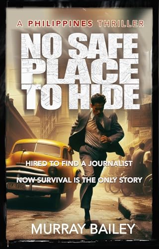 No Safe Place To Hide (The Philippines Thrillers Book 1)