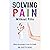 Solving Pain Without Pills:...
