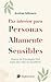 Paz interior para Personas Altamente Sensibles: Claves de Psicología PAS para una vida en equilibrio