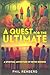 A Quest for the Ultimate: A...