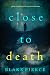 Close To Death (A Kari Blackhorse Suspense Thriller—Book Eleven)