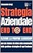 Strategia Aziendale End to ...