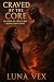 Craved By The Core