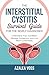 The Interstitial Cystitis Survival Guide for the Newly Diagnosed by Azalea voss