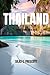 THAILAND TRAVEL GUIDE 2025-2026 by SILAS E . PRESCOTT
