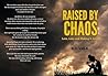 Raised By Chaos: ...