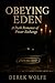 Obeying Eden: A Dark BDSM R...