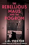 The Rebellious Maus and the Pogrom by J.H. Foster