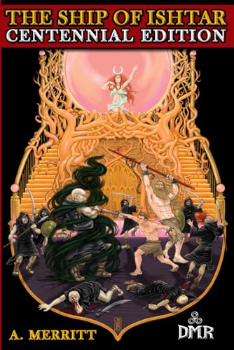 The Ship of Ishtar: Centennial Edition