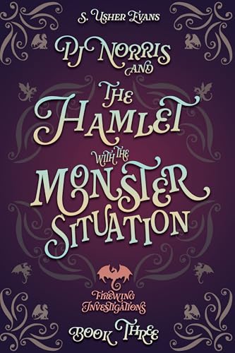 PJ Norris and the Hamlet with the Monster Situation (Firewing Investigations Book 3)