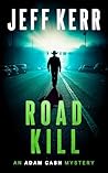 Roadkill: A gritt...