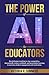 The Power of AI for Educators by Victoria R Summers