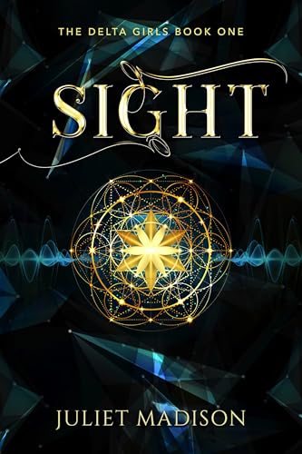 SIGHT: A Paranormal YA Mystery and Romantic Suspense (The Delta Girls Book 1)
