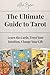 The Ultimate Guide to Tarot...