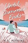 Until Summer Ends