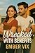 Wrecked With Benefits by Ember Vix
