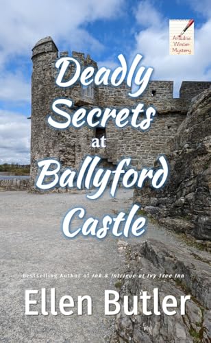Deadly Secrets at Ballyford Castle: Ariadne Winter Mystery (The Ariadne Winter Mystery Series Book 2)