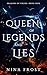 Queen of Legends and Lies by Nina Frost