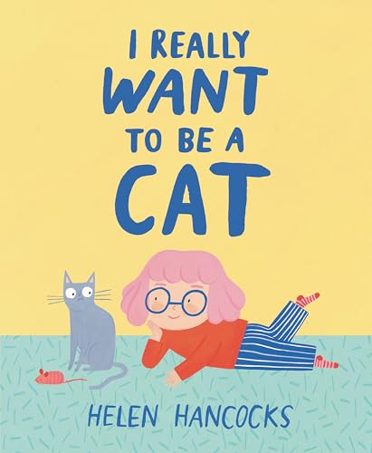 I Really Want to Be a Cat (Hardcover)