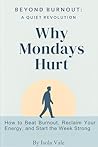 Why Mondays Hurt:...