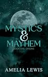 Mystics & Mayhem ...