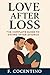 Love After Loss: The Comple...