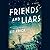 Friends and Liars: A Novel