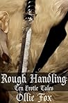 Rough Handling: Ten Erotic Tales