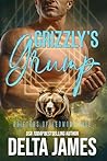 Grizzly's Grump by Delta James