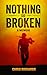 Nothing So Broken by Chris  Richards