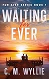 Waiting For Ever:...