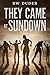 They came at Sundown
