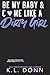 Be My Baby & C*me Like A Dirty Girl by K.L. Donn